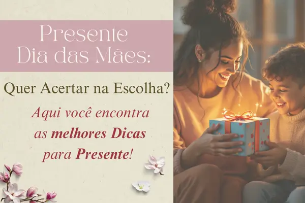 presente dia das mães