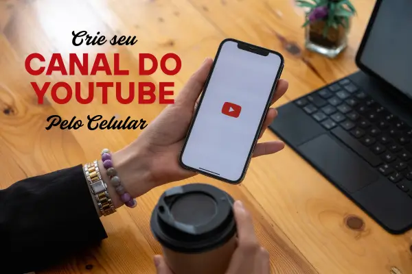 Guia de Como Criar Canal do Youtube pelo Celular